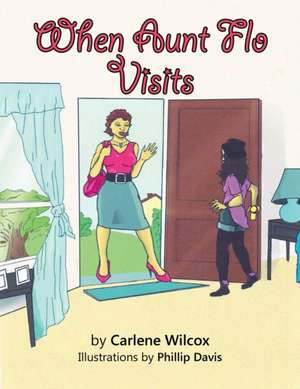 When Aunt Flo Visits de Carlene Wilcox