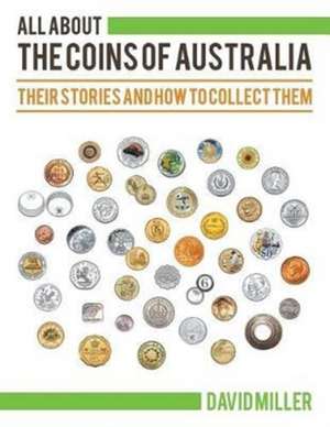 All About The Coins of Australia de David Miller