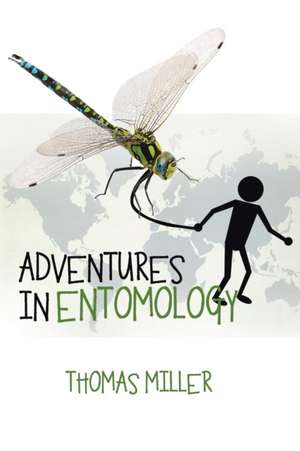 Adventures in Entomology de Thomas Miller