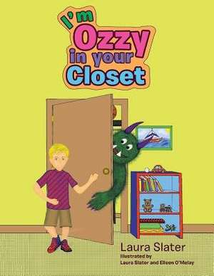 I'm Ozzy in Your Closet de Laura Slater