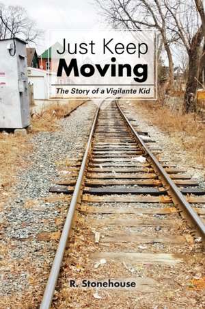 Just Keep Moving de R. Stonehouse