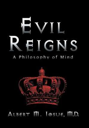 Evil Reigns de Iosue, M. D. Albert M.