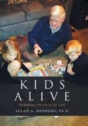 Kids Alive de Ph. D. Allan G. Hedberg