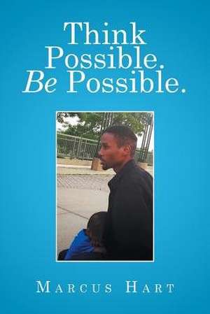 Think Possible. Be Possible. de Marcus Hart