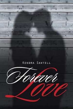 Forever Love de Sawtell, Kendra