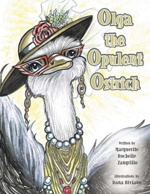 Olga the Opulent Ostrich de Marguerite Rochelle Zangrillo