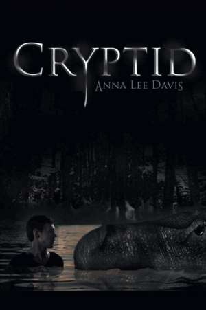 Cryptid de Anna Lee Davis