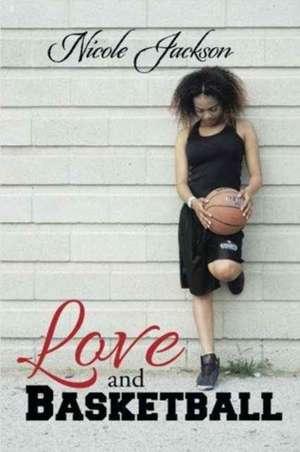 Love and Basketball de Nicole Jackson