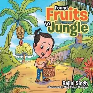 Found Fruits in Jungle de Rajini Singh