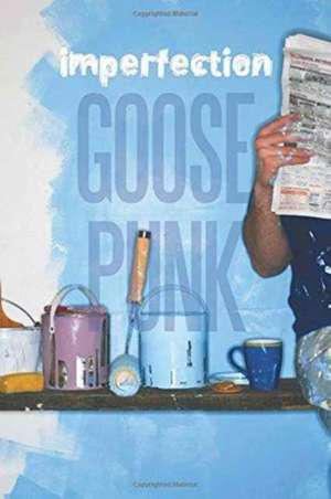 Imperfection de Goose Punk