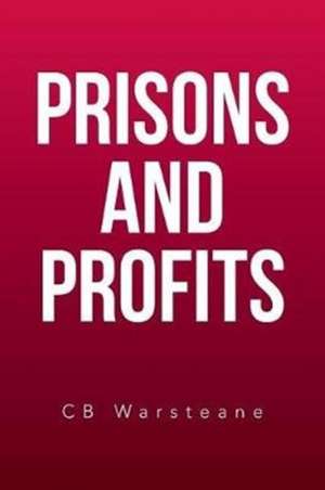 Prisons and Profits de Cb Warsteane