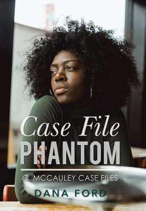 Case File Phantom de Ford, Dana