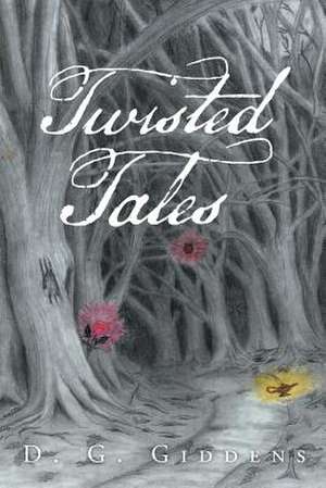 Twisted Tales de Giddens, D. G.