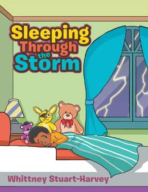 Sleeping Through the Storm de Whittney Stuart-Harvey
