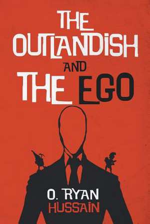 The Outlandish and the Ego de Hussain, O. Ryan