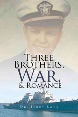 Three Brothers, War, & Romance de Jerry Love