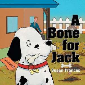 A Bone for Jack de Susan Frances