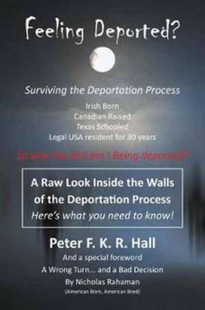 Feeling Deported? de Peter F. K. R. Hall