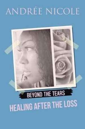 Beyond the Tears de Andrée Nicole