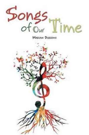 Songs of Our Time de Mariam Durrani