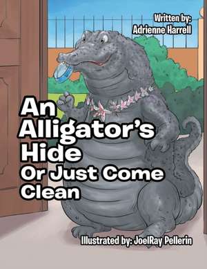 AN ALLIGATOR'S HIDE de Adrienne Harrell