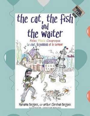 The Cat, the Fish and the Waiter (English, Latin and French Edition) (A Children's Book) de Rose Bergues