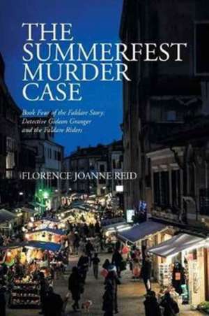 The Summerfest Murder Case de Florence Joanne Reid