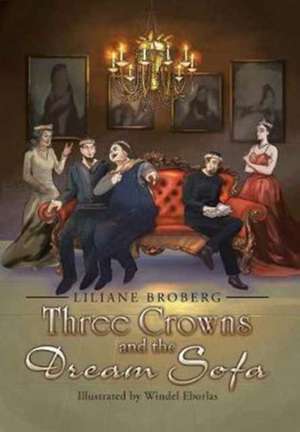 Three Crowns and the Dream Sofa de Liliane Broberg