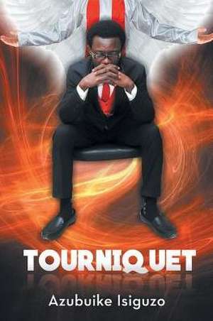 Tourniquet de Azubuike Isiguzo