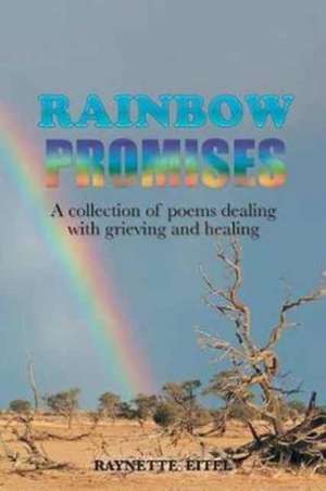 Rainbow Promises de Raynette Eitel