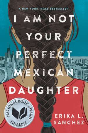 I Am Not Your Perfect Mexican Daughter de Sanchez, Erikca L.