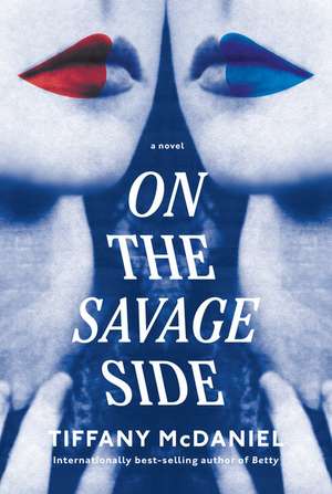 On the Savage Side de Tiffany McDaniel