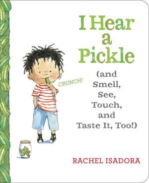 I Hear a Pickle de Rachel Isadora