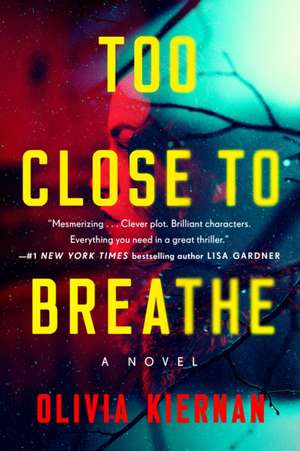 Too Close to Breathe de Olivia Kiernan