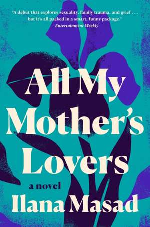 All My Mother's Lovers de Ilana Masad