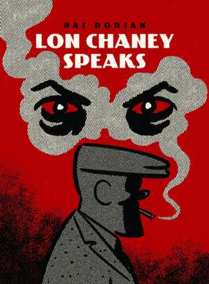 Lon Chaney Speaks de Pat Dorian