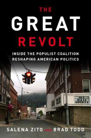 The Great Revolt: Inside the Populist Coalition Reshaping American Politics de Salena Zito