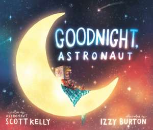 Goodnight, Astronaut de Scott Kelly