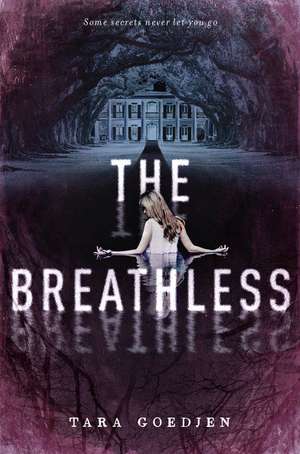 The Breathless de Tara Goedjen