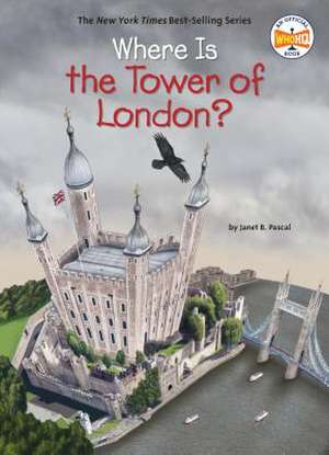 Where Is the Tower of London? de Janet B. Pascal