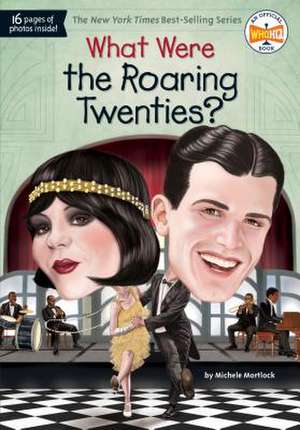 What Were the Roaring Twenties? de Mortlock, Michele