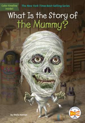 What Is the Story of the Mummy? de Sheila Keenan