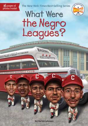 What Were the Negro Leagues? de Varian Johnson