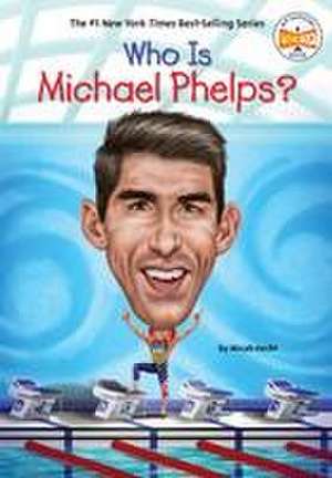 Who Is Michael Phelps? de Micah Hecht