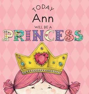 Today Ann Will Be a Princess de Paula Croyle