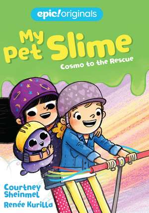 Cosmo to the Rescue (My Pet Slime Book 2) de Courtney Sheinmel