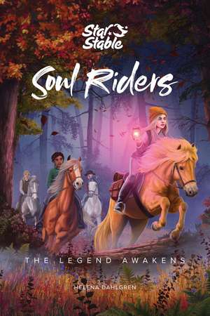 Soul Riders: The Legend Awakens de Helena Dahlgren