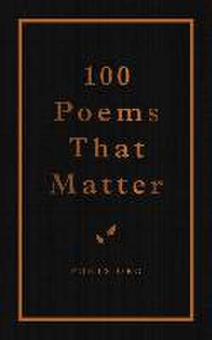 100 Poems That Matter de The Academy of American Poets