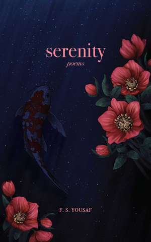 Serenity: Poems de F.S. Yousaf