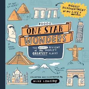 One Star Wonders: The Worst Reviews of the World's Greatest Places de Mike Lowery